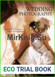 Wedding Photography Advanced Techniques for Digital Photographers