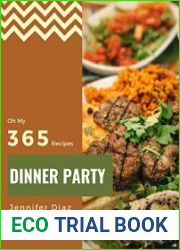 Oh My 365 Dinner Party Recipes Welcome to Dinner Party Cookbook