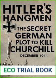 Hitler|s Hangmen The Plot to Kill Churchill, December 1944