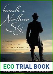 Beneath a Northern Sky A Short History of the Gettysburg Campaign