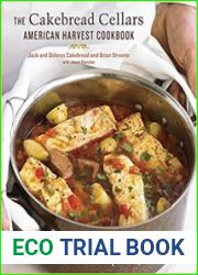 The Cakebread Cellars American Harvest Cookbook Celebrating Wine, Food, and Friends in the Napa Valley