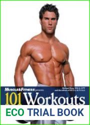 101 Workouts for Men Build Muscle, Lose Fat and Reach Your Fitness Goals Faster