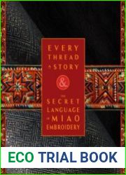 Every Thread a Story & The Secret Language of Miao Embroidery