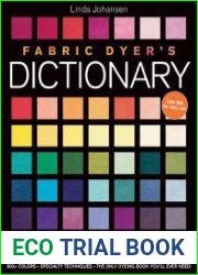 Fabric Dyer|s Dictionary 900+ Colors, Specialty Techiniques, the Only Dyeing Book You|ll Ever Need!