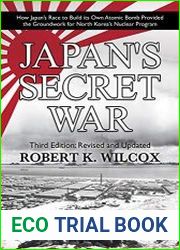 Japan|s Secret War How Japan’s Race to Build its Own Atomic Bomb Provided the Groundwork for North Korea’s Nuclear Program