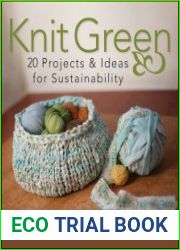 Knit Green 20 Projects and Ideas for Sustainability
