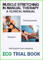 Muscle Stretching in Manual Therapy A Clinical Manual The Extremities, Vol. 1, 5th Edition