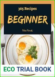 365 Beginner Recipes A Beginner Cookbook for Effortless Meals