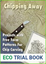 Chipping Away Presents Projects with Free Form Patterns for Chip Carving