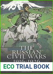 The "Russian" Civil Wars, 1916-1926 Ten Years That Shook the World