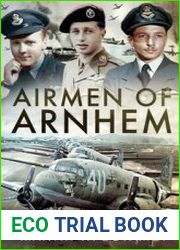 Airmen of Arnhem The Heavy Lift Crews of Operation |Market|