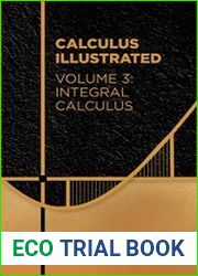 Calculus Illustrated. Volume 3 Integral Calculus
