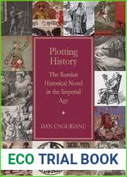 Plotting History The Russian Historical Novel in the Imperial Age