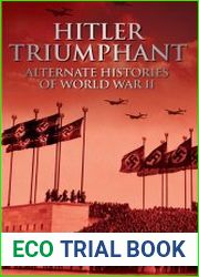 Hitler Triumphant Alternate Decisions of World War II