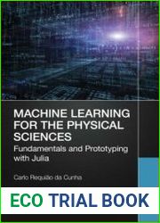 Machine Learning for the Physical Sciences Fundamentals and Prototyping with Julia