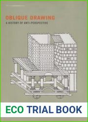 Oblique Drawing. A History of Anti-Perspective