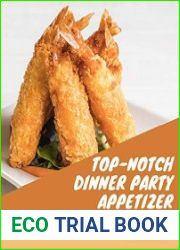 365 Top-Notch Dinner Party Appetizer Recipes Cook it Yourself with Dinner Party Appetizer Cookbook!