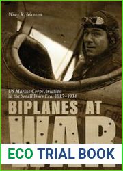 Biplanes at War US Marine Corps Aviation in the Small Wars Era 1915-1934