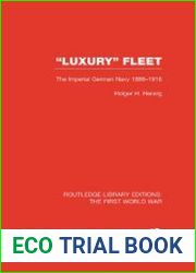"Luxury" Fleet The Imperial German Navy 1888-1918