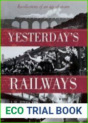 Yesterday|s Railways Recollection of an Age of Steam