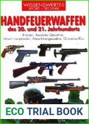 Handfeuerwaffen des 20. und 21. Jahrhunderts Pistolen, Revolver, Gewehre, Maschinenpistolen, Maschinengewehre, Granatwaffen