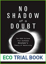 No Shadow of a Doubt The 1919 Eclipse That Confirmed Einstein|s Theory of Relativity
