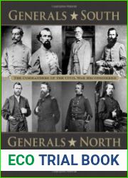 Generals South, Generals North The Commanders of the Civil War Reconsidered