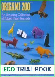 Origami Zoo An Amazing Collection of Folded Paper Animals