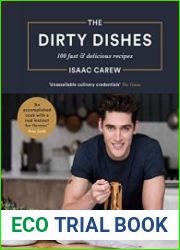 The Dirty Dishes 100 fast and delicious recipes