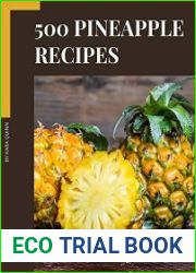 500 Pineapple Recipes Greatest Pineapple Cookbook of All Time