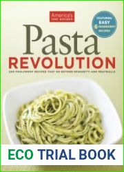 Pasta Revolution 200 Foolproof Recipes That Go Beyond Spaghetti and Meatballs