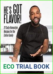 He|s Got Flavor 21 Tasty Homestyle Recipes for the Entire Family