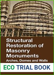 Structural Restoration of Masonry Monuments Arches, Domes and Walls