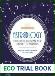 Astrology An Enlightening Primer for Starry-Eyed Beginners (The Awakened Life)
