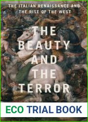 The Beauty and the Terror The Italian Renaissance and the Rise of the West