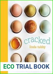 Cracked Creative and Easy Ways to Cook with Eggs