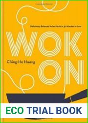 Wok On Deliciously balanced Asian meals in 30 minutes or less