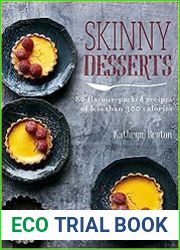 Skinny Desserts 80 flavour-packed recipes of less than 300 calories