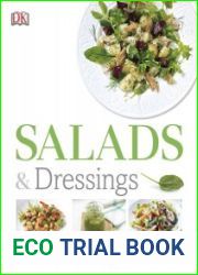 Salads and Dressings Over 100 Delicious Dishes, Jars, Bowls, and Sides