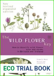 The Wild Flower Key how to identify wild flowers, trees and shrubs in Britain and Ireland