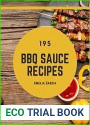 195 BBQ Sauce Recipes BBQ Sauce Cookbook - All The Best Recipes You Need are Here!