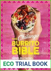 The Chilango Burrito Bible Mind-blowing Mexican flavours