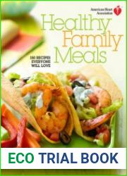 Healthy Family Meals 150 Recipes Everyone Will Love