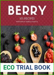 101 Berry Recipes Making More Memories in your Kitchen with Berry Cookbook!