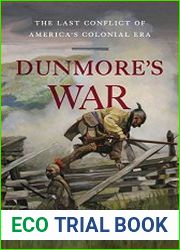 Dunmore|s War The Last Conflict of America|s Colonial Era
