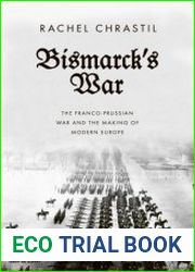 Bismarck|s War The Franco-Prussian War and the Making of Modern Europe, UK Edition