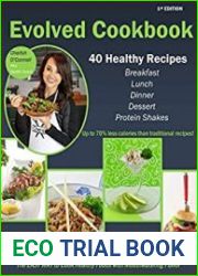 The Evolved Cookbook The EASY WAY to Cook Healthy Foods with Mouthwatering Flavor