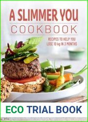 A Slimmer You Cookbook Recipes to help you lose 10 kg in 3 months