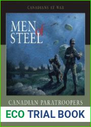 Men of Steel Canadian Paratroopers in Normandy, 1944