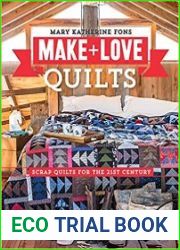 Make & Love Quilts Scrap Quilts for the 21st Century